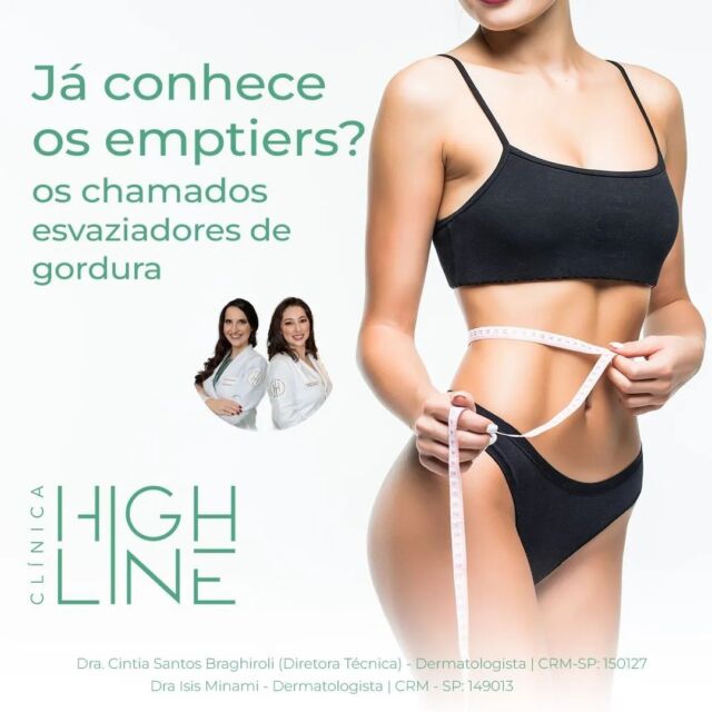 Você tem aquela gordurinha localizada que te incomoda? Então você precisa conhecer os emptiers! 

Os famosos esvaziadores de gordura trabalham de forma rápida e eficaz na gordura localizada.

Essas substâncias, cuja composição fica a escolha do médico dermatologista, atua no tecido adiposo subcutâneo e promovem a melhora do acúmulo de gordura.

Por ser um procedimento sem cortes e pouco invasivo, o procedimento é realizado no consultório do dermatologista!

O número de sessões para atingir o resultado tão esperado depende da localização e da necessidade de cada pessoa. Por isso a avaliação individual em consulta é essencial! 

A gordura localizada te incomoda?
Nos mande uma mensagem e conte como a Equipe High Line pode te ajudar!

🔹Clínica High Line
🔹Médica Dermatologista: Dra. Cintia Braghiroli - (Diretora Técnica)
🔹CRM - SP: 150127
🔹Médica Dermatologista: Dra. Isis Minami
🔹CRM - SP: 149013
📍Clínica High Line
Av. Macuco, 726, conj 2301, Moema, São Paulo-SP
☎ Tel: (11) 5055-9165
📲 Whatsapp para agendamentos 94170-5568

#saude

#medicina

#dermatologia

#dermatologiaclinica

#dermatologiaestética

#dermatologiacirurgia

#highlineclinica

#cirurgiavascular

#cirurgiaplastica

#cirurgiaestética

#cirurgiareparadora

#médicadoesperte

#cardiologia